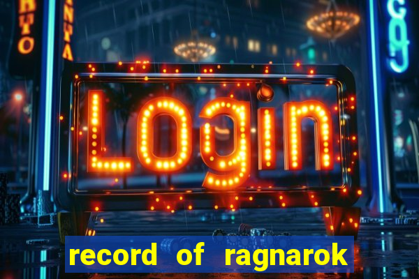 record of ragnarok 3 temporada